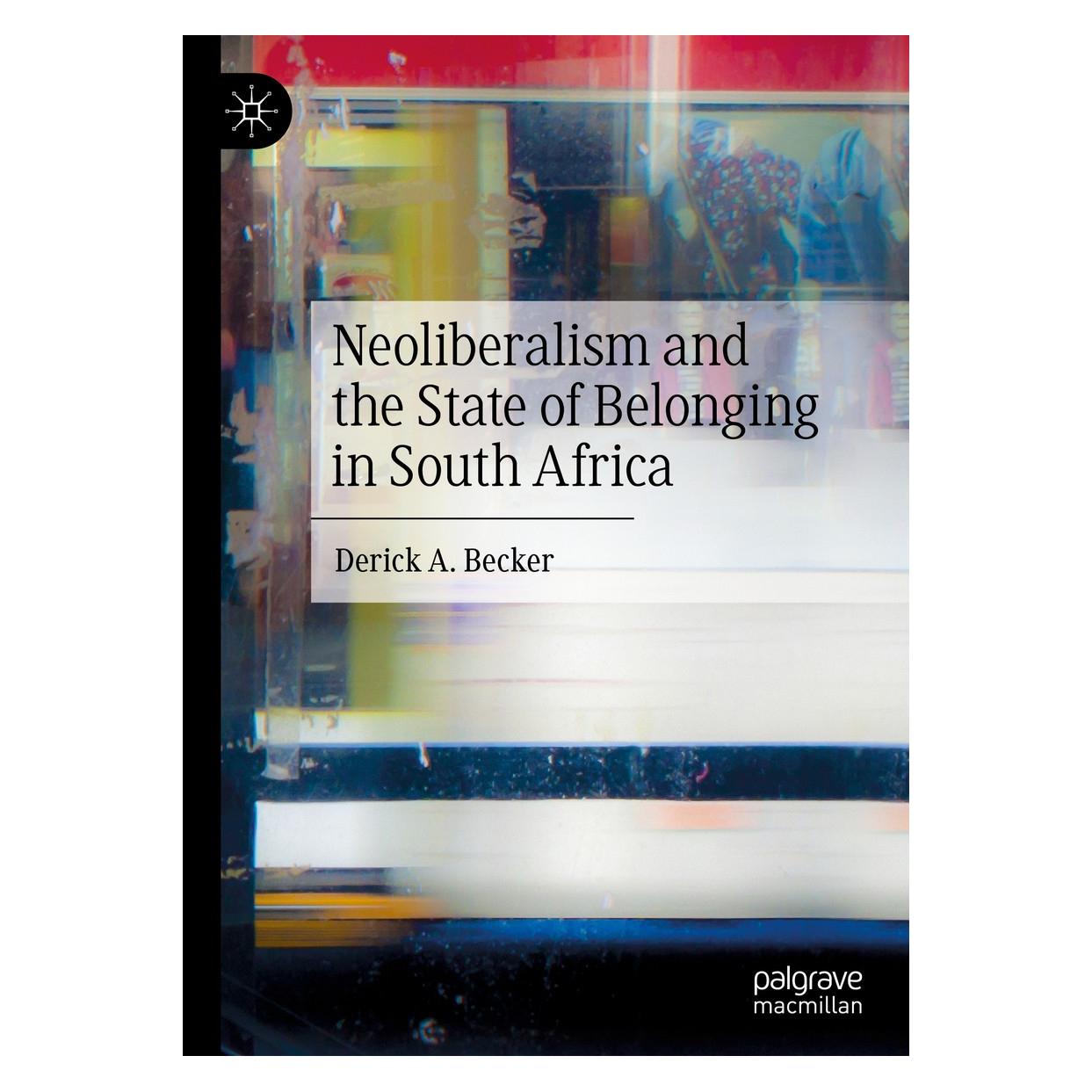 Springer Neoliberalism and the State of Belonging in South Africa (Englisch, Hardcover, Derick A. Becker) (9783030399306)