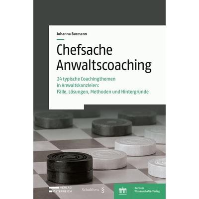 Chefsache Anwaltscoaching, Gebundene Ausgabe von Johanna Busmann, Verlag Österreich, 978-3-7046-8897-2