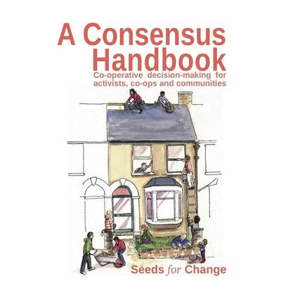 A Consensus Handbook, Taschenbuch von Max Hertzberg,Rebecca Smith,Rhiannon Westphal, Seeds for Change Lancaster Co-operative, 978-0-9575871-0-6