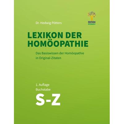 Lexikon der Homöopathie, Gebundene Ausgabe von Hedwig Pötters, BoD - Books on Demand, 978-3-949650-16-1