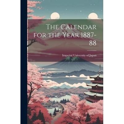 The Calendar for the Year 1887-88, Taschenbuch von Imperial University of Japan, Creative Media Partners, LLC, 978-1-02-210995-7