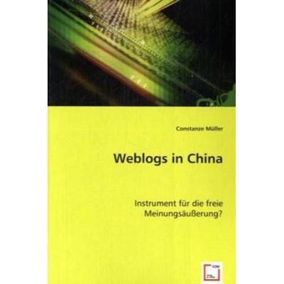 Müller, C: Weblogs in China, Taschenbuch von Constanze Müller, VDM, 978-3-639-03471-4