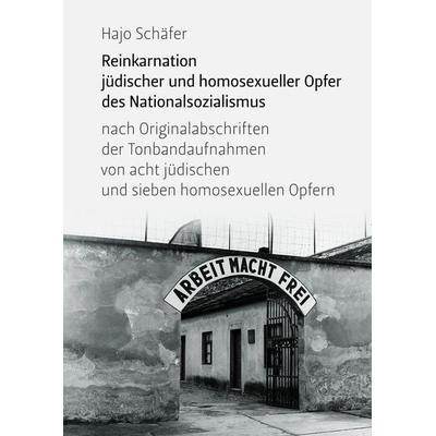 Reinkarnation jüdischer und homosexueller Opfer, Gebundene Ausgabe von Hajo Schäfer, BoD – Books on Demand, 978-3-8334-8280-9