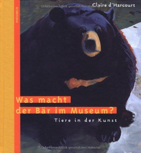 Harcourt, Claire d' - Was macht der Bär im Museum?: Tiere in der Kunst - Preis vom 09.10.2026 07:28:09 h