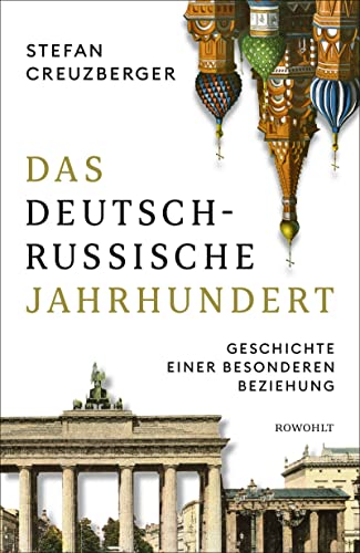 Stefan Creuzberger - Das deutsch-russische Jahrhundert: Geschichte einer besonderen Beziehung - Preis vom 16.10.2026 11:41:07 h