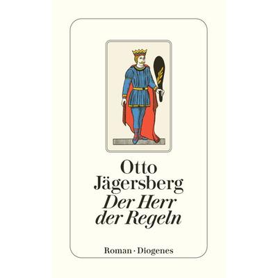 Der Herr der Regeln, Taschenbuch von Otto Jägersberg, Diogenes, 978-3-257-21612-7