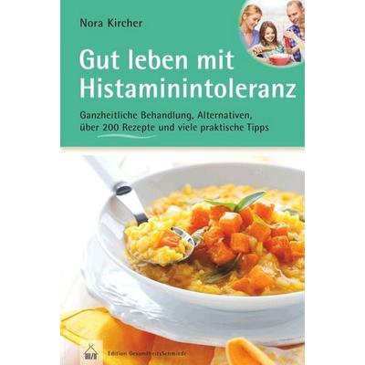 Gut leben mit Histaminintoleranz, Taschenbuch von Nora Kircher, Hädecke Verlag