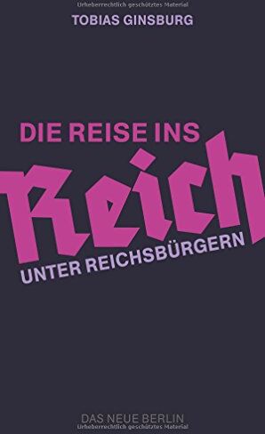 Tobias Ginsburg - Die Reise ins Reich: Unter Reichsbürgern - Preis vom 13.10.2026 19:28:25 h