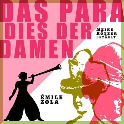 Das Paradies der Damen - Emile Zola,Meike Rötzer, Audio, 9783910473102