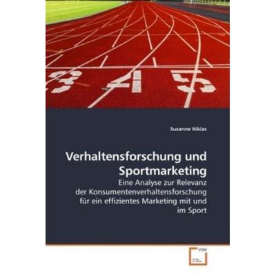 Niklas, S: Verhaltensforschung und Sportmarketing, Taschenbuch von Susanne Niklas, VDM, 978-3-639-19274-2