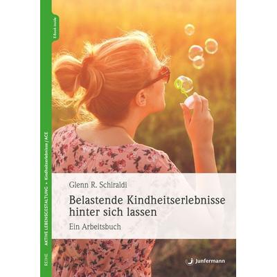 Belastende Kindheitserlebnisse hinter sich lassen, Set von Glenn R. Schiraldi, Junfermann, 978-3-7495-0320-9