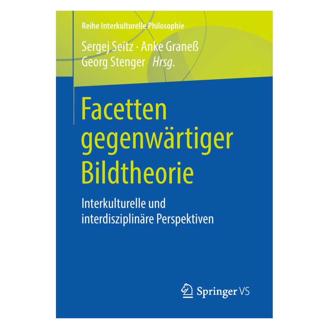 Springer Facetten gegenwärtiger Bildtheorie (Deutsch, Softcover, Anke Graness, Georg Stenger, Sergej Seitz) (55995602)