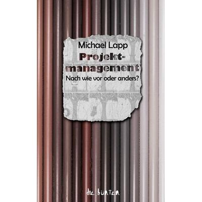 Projektmanagement, Taschenbuch von Michael Lapp, BoD – Books on Demand, 978-3-695-14534-8