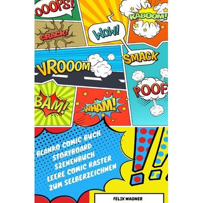 Blanko Comic Buch Storyboard Szenenbuch Leere Comic Raster zum Selberzeichnen, Taschenbuch von Felix Wagner, Epubli, 978-3-7502-6674-2