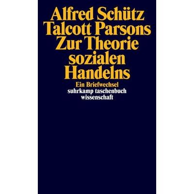 Zur Theorie sozialen Handelns, Taschenbuch von Talcott Parsons,Alfred Schütz, Suhrkamp, 978-3-518-07802-0