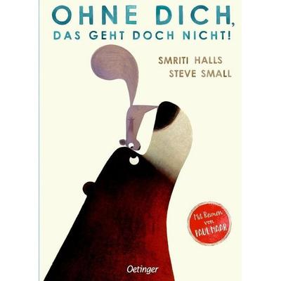 Halls, S: Ohne dich, das geht doch nicht!, Gebundene Ausgabe von Smriti Halls, Oetinger, 978-3-7891-1471-7