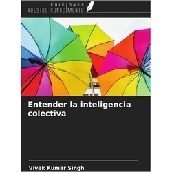 Entender la inteligencia colectiva, Ratgeber von Vivek Kumar Singh