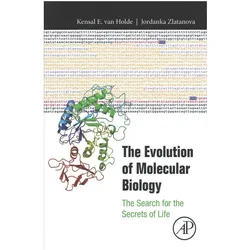 The Evolution of Molecular Biology, Sachbücher von Jordanka Zlatanova, Kensal Van Holde