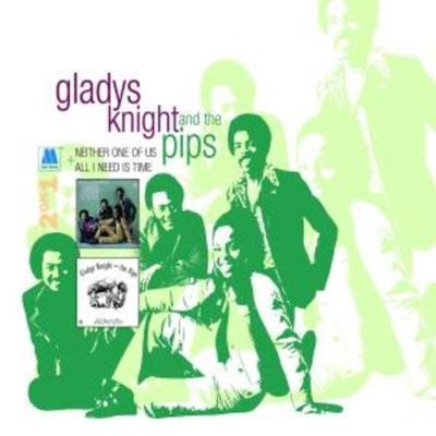 Neither One Of Us & All I Need Is Time - Gladys & The Pips Knight, CD