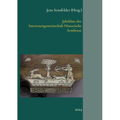 Jahrblatt der Interessengemeinschaft Historische Armbrust, Taschenbuch von , BoD – Books on Demand, 978-3-7693-0408-4