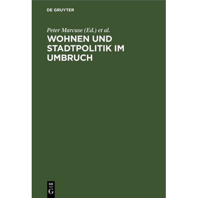 Wohnen und Stadtpolitik im Umbruch, Gebundene Ausgabe von , De Gruyter, 978-3-11-259761-3