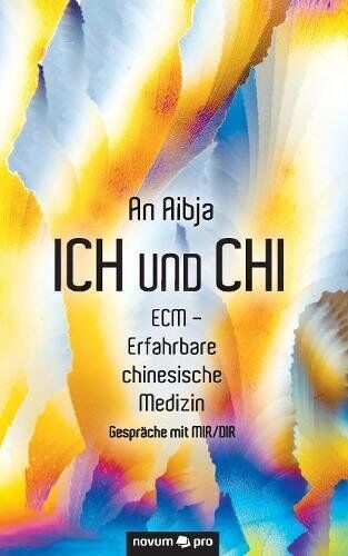 An Aibja - Ich und Chi: ECM – Erfahrbare chinesische Medizin - Preis vom 19.10.2026 19:33:35 h