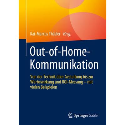 Out-of-Home-Kommunikation, Taschenbuch von , Springer Fachmedien Wiesbaden GmbH, 978-3-658-38118-9