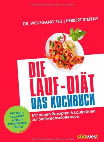 Wolfgang Feil - Die Lauf-Diät - Das Kochbuch: Mit neuen Rezepten & Laufplänen zur Stoffwechseloffensive - Preis vom 02.10.2026 23:42:20 h