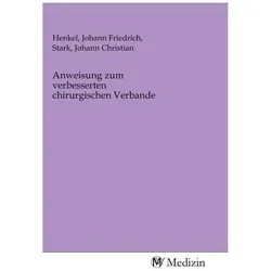 Anweisung zum verbesserten chirurgischen Verbande, Fachbücher von Johann Christian Stark, Johann Friedrich Henkel