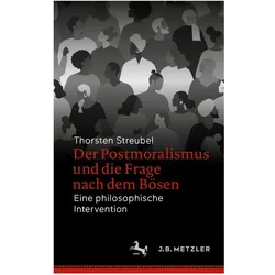 Der Postmoralismus und die Frage nach dem Bösen, Fachbücher von Thorsten Streubel