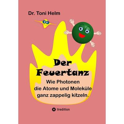 Der Feuertanz (Kinderbuch für Erst- und Vorleser), Taschenbuch von Toni Helm, Tredition, 978-3-384-75901-6