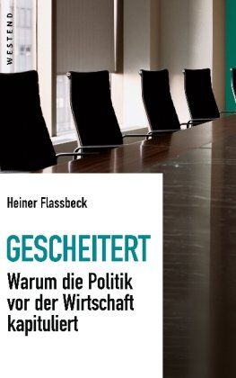 Heiner Flassbeck - Gescheitert: Warum die Politik vor der Wirtschaft kapituliert - Preis vom 30.09.2026 09:01:18 h
