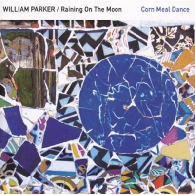 Corn Meal Dance - William Parker,Raining On The Moon, CD