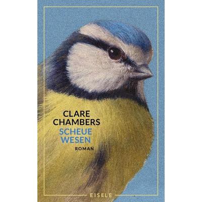 Scheue Wesen, Gebundene Ausgabe von Clare Chambers, Eisele Verlag, 978-3-96161-196-6