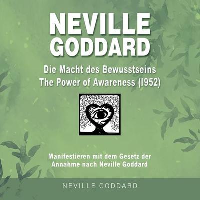 Neville Goddard - Die Macht des Bewusstseins (The Power Of Awareness 1952) - Fabio Mantegna, Audio, 9783987477034