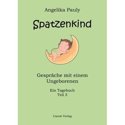 Spatzenkind, Gebundene Ausgabe von Angelika Pauly, Carow Verlag Gruppe, 978-3-944873-61-9