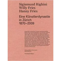 Sigismund Righini, Willy Fries, Hanny Fries, Fachbücher von Angelika Affentranger-Kirchrath, Dieter Bachmann, Iris Bruderer-Oswald, Fr