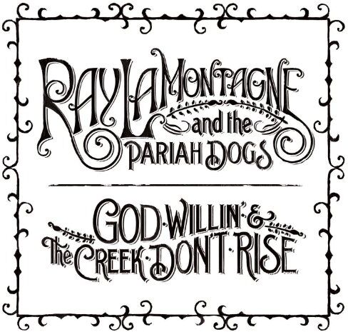 Lamontagne, Ray & the Pariah Dogs - God Willin' & the Creek Don't Rise - Preis vom 12.10.2026 11:37:12 h