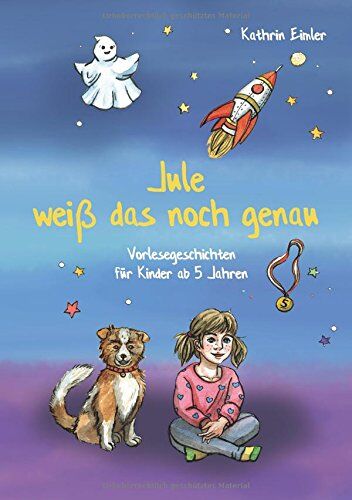 Kathrin Eimler - Jule weiß das noch genau: Vorlesegeschichten für Kinder ab 5 Jahren - Preis vom 17.10.2026 19:25:27 h
