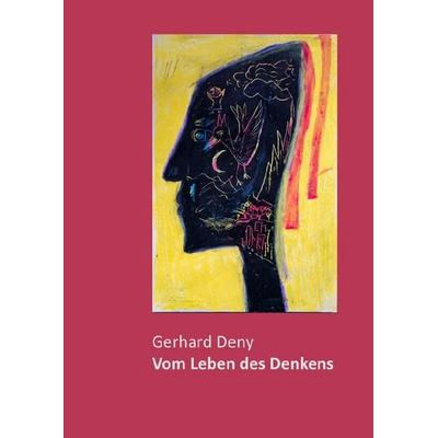 Vom Leben des Denkens, Taschenbuch von Gerhard Deny, Epubli, 978-3-565-04931-8