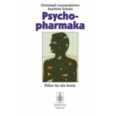 Psychopharmaka, Taschenbuch von Christoph Lanzendörfer,Joachim Scholz, Springer Berlin, 978-3-540-58526-8