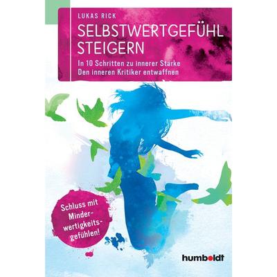 Selbstwertgefühl steigern, Geheftet von Lukas Rick, Humboldt Verlag, 978-3-86910-410-2