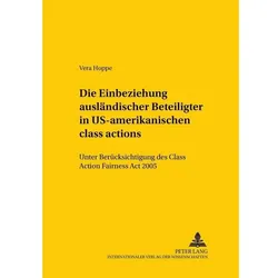 Die Einbeziehung ausländischer Beteiligter in US-amerikanische class actions, Fachbücher von Vera Hoppe