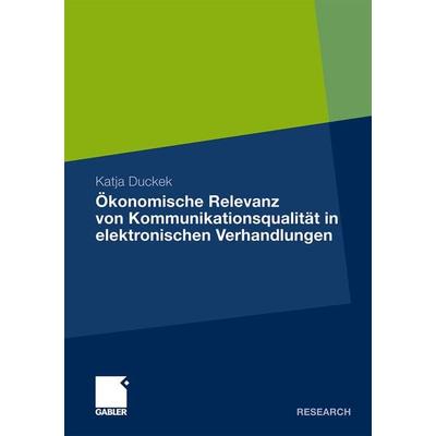 Ökonomische Relevanz von Kommunikationsqualität in elektronischen Verhandlungen, Taschenbuch von Katja Duckek, Betriebswirtschaftlicher Verlag Gabler,