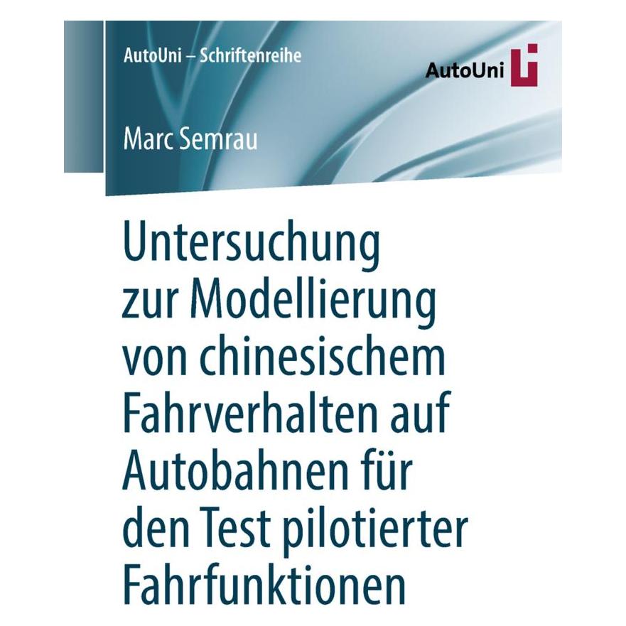 Springer Untersuchung zur Modellierung von chinesischem Fahrverhalten auf Autobahnen für den Test pilotierter (Deutsch, Softcover, Marc Semrau) (56015934)