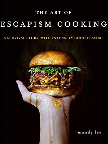 Mandy Lee - The Art of Escapism Cooking: A Survival Story, with Intensely Good Flavors - Preis vom 17.10.2026 19:25:27 h