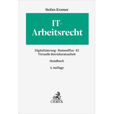 IT-Arbeitsrecht, Gebundene Ausgabe von , C.H. Beck, 978-3-406-83314-4