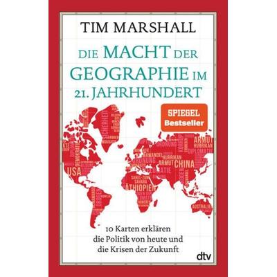 Die Macht der Geographie im 21. Jahrhundert, Gebundene Ausgabe von Tim Marshall, dtv