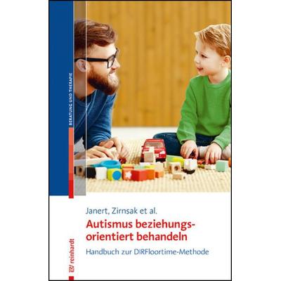 Autismus beziehungungsorientiert behandeln, Taschenbuch von Sibylle Janert,André Zirnsak,Ilaria Acerbi,Stephanie Hohndorf, Ernst Reinhardt Verlag,