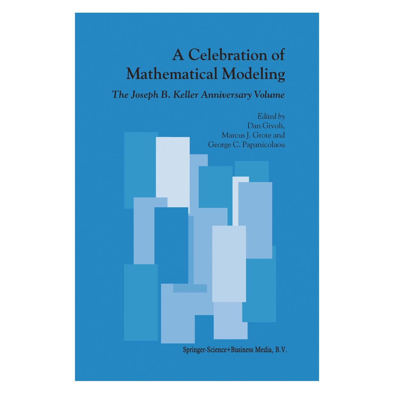 Springer A Celebration of Mathematical Modeling (Englisch, Hardcover, Dan Givoli, George C. Papanicolaou, Marcus J. Grote) (9781402018428)